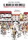 Paolo de Marchi, Giovanni Zambon - Il muro di via Anelli. Frammenti di vita e di lotta per
