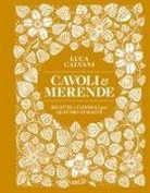 Luca Calvani, Edoardo Colombo, Andrea Tarella - Cavoli & merende. Ricette e consigli per quattro stagioni