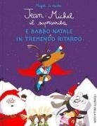 Magali Le Huche - Jean-Michel il Supercaribù e Babbo Natale in tremendo ritardo
