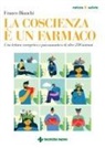 Franco Bianchi - La coscienza è un farmaco. Una lettura energetica e psicosomatica di oltre 250 sintomi