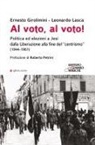 Ernesto Girolimini, Leonardo Lasca - Al voto, al voto! Politica ed elezioni a Jesi dalla Liberazione alla fine del 'centrismo' (1944-1961)