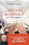 Anselmo Lipari - I misteri dei monaci. Convivialit&agrave; e preghiera