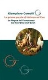 Giampiero Comolli - Le prime parole di Adamo ed Eva. La lingua dell'innocenza nel Giardino dell'Eden