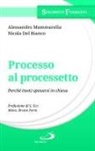 Nicola Del Bianco, Alessandro Mammarella - Processo al processetto. Perché (non) sposarsi in chiesa