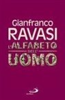 Gianfranco Ravasi - L' alfabeto dell'uomo