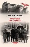 Ben Macintyre - Prigionieri del castello