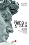 Riccardo Mensuali - Pieno di grazia. La sfida cristiana per il maschio del nostro tempo