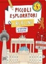 Maria Cristina Ferrari, Giulia Nava - Piccoli esploratori a Berlino. La tua guida alla città