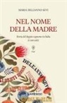 Maria Dell'Anno Sevi - Nel nome della madre. Storia del doppio cognome in Italia (e non solo)