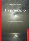 Massimo Diana - In principio una weltanschauung psicoanalitica