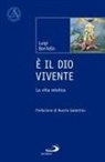 Luigi Borriello - È il Dio vivente. La vita mistica
