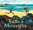 Micha Archer - Tutto è meraviglia