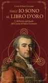 (Conte Di) Saint-Germain - Dall'Io sono al libro d'oro. L'alchimia spirituale del Conte di Saint Germain