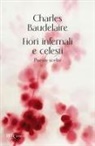 Charles Baudelaire, Nicola Muschitiello - Fiori infernali e celesti. Poesie scelte