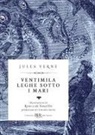 Jules Verne, Alphonse de Neuville, Édouard Riou - Ventimila leghe sotto i mari