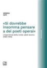 Monica Dati - 'Si dovrebbe insomma pensare a dei poeti operai'. L'esperienza della rivista 'abiti-lavoro' (1980-1993)