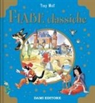 Anna Casalis, Tony Wolf - Fiabe classiche. Libri d'oro