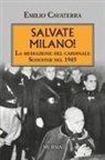 Emilio Cavaterra - Salvate Milano! La mediazione del cardinale Schuster nel 1945