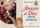 Raffaello Martinelli - Amore di Dio: infinita peculiarità