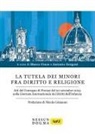 Marco Croce, Antonio Gorgoni - La tutela dei minori fra diritto e religione
