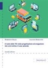 Alessio Moriconi, Roberto Orazi - Il ruolo delle TIC nella progettazione ed erogazione dei corsi online: il caso azienda