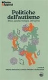 Alberto Bartoccini, Lorenzo Petrachi, Giulia Russo - Politiche dell'autismo. Etica, epistemologia, attivismo