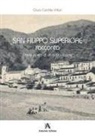 Giusi Cardile Villari - San Filippo Superiore racconta. Storie di vita di un antico casale