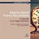 Alberto Odone, Franco Ricciardiello - Il passato è un regno perduto. Nascita, caratteri ed evoluzione del romanzo storico