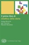 Andrea Miccichè, Igor Pizzirusso, Marcello Ravveduto - Il primo libro di didattica della storia