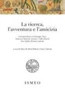 Elena De Rossi Filibeck, Oscar Nalesini - La ricerca, l'avventura e l'amicizia. Corrispondenze tra Giuseppe Tucci, Francesca Bonardi, Luciano e Tullio Petech, Sven Hedin, Étienne Lamotte
