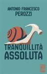 Antonio Francesco Perozzi - Tranquillità assoluta