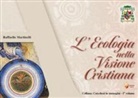 Raffaello Martinelli - L' ecologia nella visione cristiana