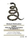 Richard Hofstadter - L' odio per gli intellettuali in America