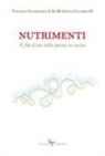 Maria Grazia Colombo, Vincenzo Guarracino - Nutrimenti. Il filo d'oro della poesia in cucina