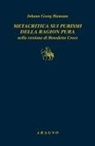 Johann Georg Hamann, Giuseppe Raciti - Metacritica sui purismi della ragion pura nella versione di Benedetto Croce. Con due scritti di G.W.F. Hegel su Hamann