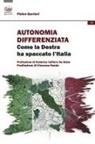 Pietro Gurrieri - Autonomia differenziata. Come la Destra ha spaccato l'Italia