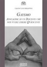 Gianni Luigi Serantini - Gaysmo. Apocalisse di un docente che non vuole essere quiescente