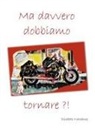 Diodato Nardone - Ma davvero dobbiamo tornare?!