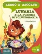 Liliana Rubbino, Mirto Mastroieni - Lunaria e la pozione rivoluzionaria