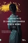 Mirinae Lee - Le otto vite di una centenaria senza nome