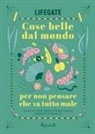 LifeGate, Andrea Q, Camilla Soldati, Matteo Suanno - Cose belle dal mondo per non pensare che va tutto male