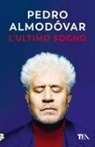 Pedro Almodóvar - L' ultimo sogno. Tutte le mie storie