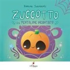 Romina Scarpanti - Zuccotto. E il pentolone incantato