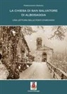 Piergiovanni Damiani, Gianfranco Scieghi - La chiesa di S. Salvatore di Albosaggia. Una lettura delle fonti di archivio