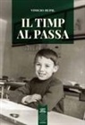 Vinicio Rupil - Il timp al passa