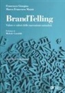 Francesco Giorgino, Marco Francesco Mazzù - BrandTelling. Valore e valori delle narrazioni aziendali