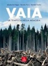 Iolanda Da Deppo, Daniela Perco, Michele Trentini - Vaia. La tempesta nella memoria. Uomini, piante, pandemia