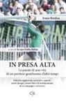 Ivano Bordon, Jacopo Dalla Palma - In presa alta. Le parate di una vita di un portiere gentiluomo d'altri tempi