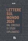 Circolo Di Studi Diplomatici - Lettere sul mondo. Dal circolo di studi diplomatici 2024