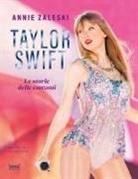 Annie Zaleski - Taylor Swift. Le storie delle canzoni